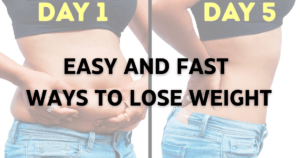Easy and Fast Ways to Lose Weight